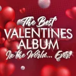 Various Artists - The Best Valentines Album In The World...Ever!.webp