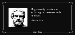 quote-magnanimity-consists-in-enduring-tactlessness-with-mildness-democritus-65-81-74.jpg quote-magnanimity-consists-in-enduring-tactlessness-with-mildness-democritus-65-81-74.jpg