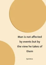 man-is-not-affected-by-events-but-by-the-view-he-takes-of.webp