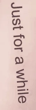 Just for a while.webp