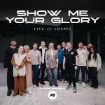 Planetshakers - Show Me Your Glory (Live At Chapel) 2023.webp Planetshakers - Show Me Your Glory (Live At Chapel) 2023.webp