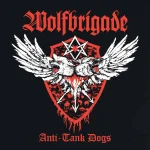 WOLFBRIGADE (WOLFPACK) - [ 2022 ] - Anti - Tank Dogs (EP).jpg