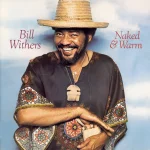 Bill Withers - [ 1976 ] - ***** & Warm.webp