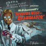 Dark Adventure Radio Theatre - 08 - Herbert West - Reanimator.png