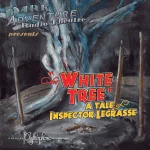 Dark Adventure Radio Theatre - 14 - The White Tree - A Tale Of Inspector Legrasse.webp