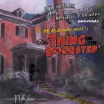 Dark Adventure Radio Theatre - 15 - The Thing On The Doorstep.webp
