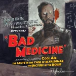 Dark Adventure Radio Theatre - 19 - Bad Medicine.webp