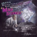 Dark Adventure Radio Theatre - 22 - Mad Science.webp