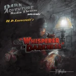 Dark Adventure Radio Theatre - 23 - The Whisperer In Darkness.webp