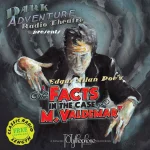 Dark Adventure Radio Theatre - 26 - Facts In The Case Of M. Valdemar.webp