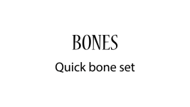 quick_bone_set.gif quick_bone_set.gif