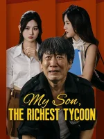 full-my-son-the-richest-tycoon-terabox-v0-izndbdovdtkd1.webp