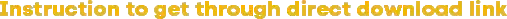 Yellow_0000_Instruction-to-get-through-direct-download-link.webp