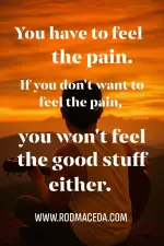 Rod Maceda Life Quotes You Have to feel the pain.webp