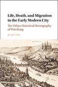 Life-Death-and-Migration-in-the-Early-Modern-City-The-Urban-Historical-Demography-of-Wurzburg.jpg Life-Death-and-Migration-in-the-Early-Modern-City-The-Urban-Historical-Demography-of-Wurzburg.jpg