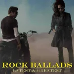 Rock Ballads - Latest & Greatest.jpg Rock Ballads - Latest & Greatest.jpg