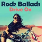Rock Ballads - Drive On.jpg Rock Ballads - Drive On.jpg