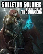 The Skeleton Soldier Failed to Defend the Dungeon.jpg The Skeleton Soldier Failed to Defend the Dungeon.jpg