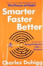 Smarter Faster Better - The Secrets of Being Productive in Life and Business.jpg Smarter Faster Better - The Secrets of Being Productive in Life and Business.jpg