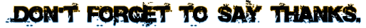 Don%2527tForgetToSayThanks.gif