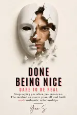 DONE BEING NICE, DARE TO BE REAL.webp