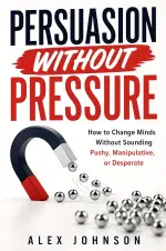 Persuasion Without Pressure.webp