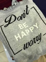 Dont be happy worry.jpg
