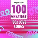 100-Greatest-80s-Love-Songs.webp 100-Greatest-80s-Love-Songs.webp