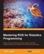 mastering_ros_for_robotics_programming.webp mastering_ros_for_robotics_programming.webp