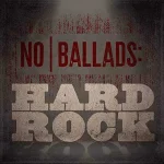 No-Ballads-Hard-Rock.jpg No-Ballads-Hard-Rock.jpg