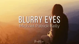 Michael Patrcict Kelly - Blurry Eyes.webp