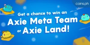 get-a-chance-to-win-axie-meta-team-land-march-2022-coinsph-blog.png