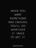 5553598_full-if-you-want-something-work-for-it-quotes-when-you-want-something-bad-enough-you-...webp 5553598_full-if-you-want-something-work-for-it-quotes-when-you-want-something-bad-enough-you-...webp