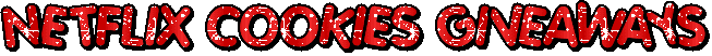 NETFLIX COOKIES GIVEAWAYS.gif