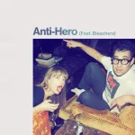 Anti-Hero (Feat. Bleachers) Digital Single.jpg