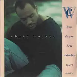 Chris Walker - How Do You Heal A Broken Heart  (Minus One with Backup Vocals)