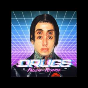 Falling In Reverse - Drugs Lyrics.mp3